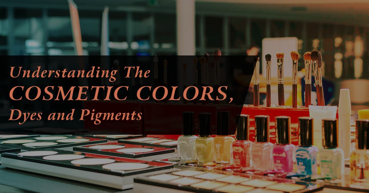 3-Understanding-The-Cosmetic-Colors,-Dyes-and-Pigments
