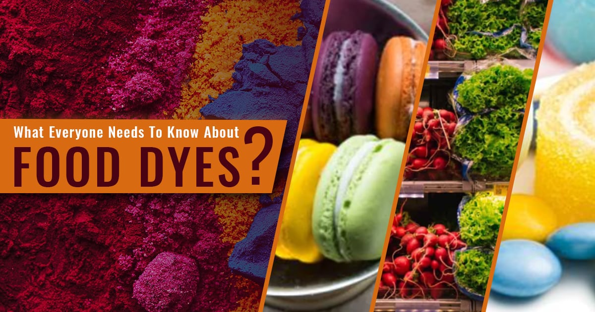 Essential Facts About Food Dyes: What You Should Know?