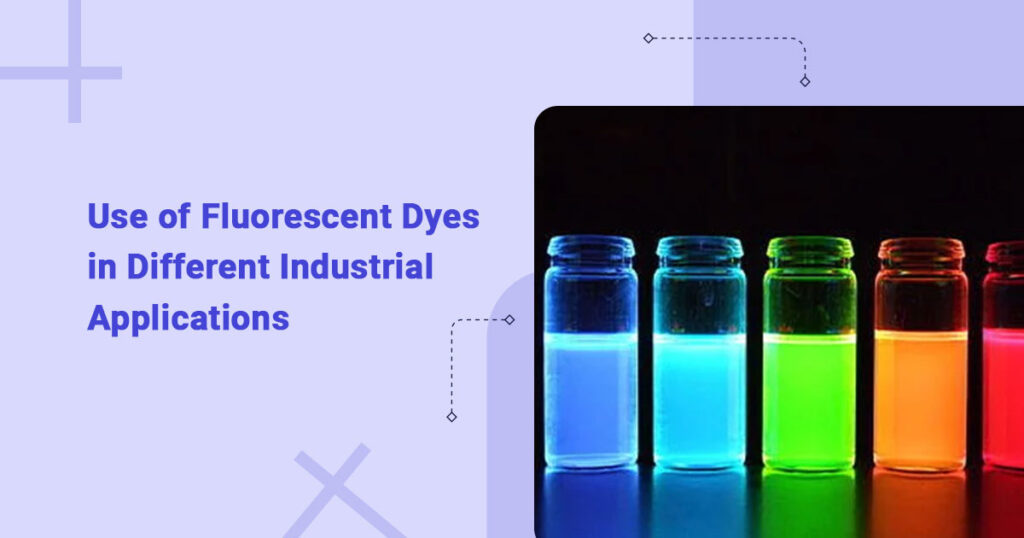 Use of Fluorescent Dyes in Different Industrial Applications