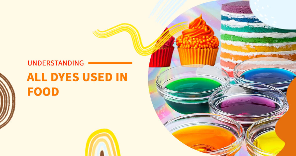 Understanding all dyes used in food