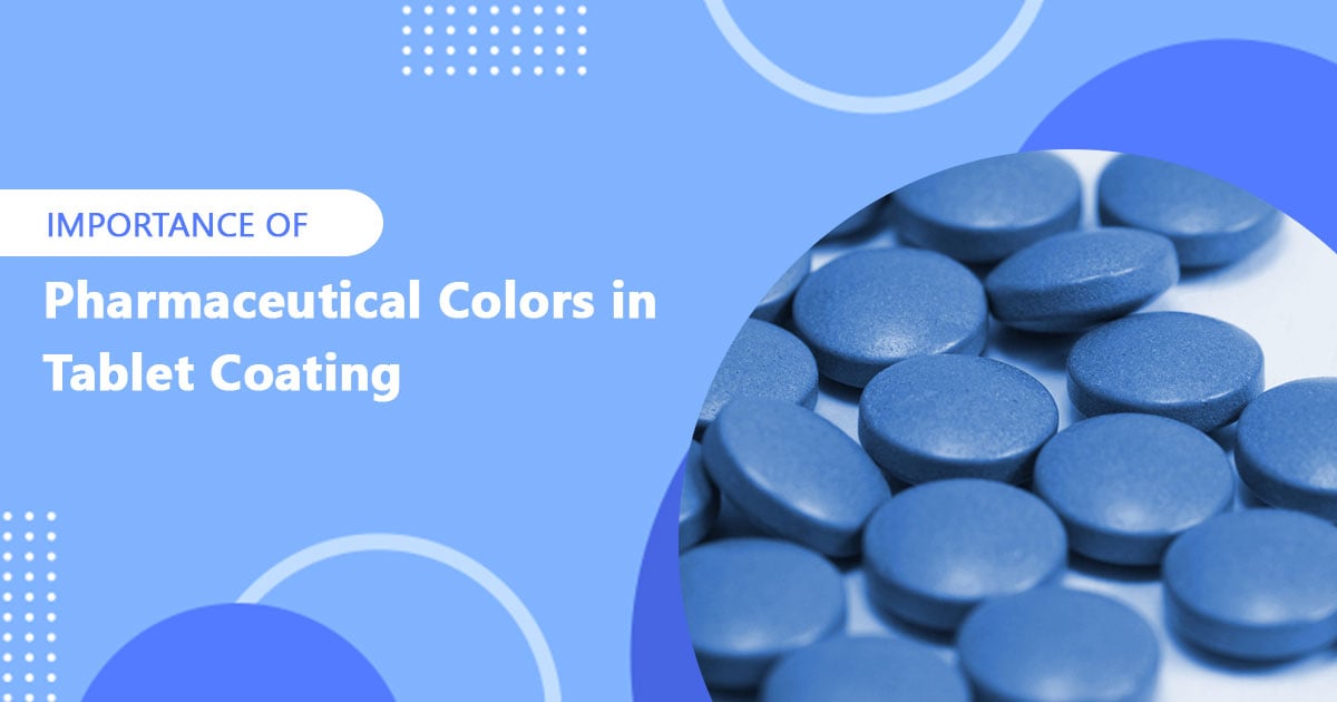 Importance-of-Pharmaceutical-Colors-in-Tablet-Coating