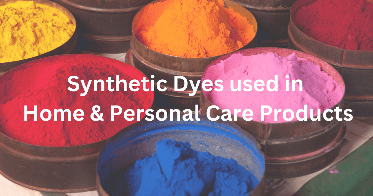 Synthetic Dyes Used in Home and Personal Care Products