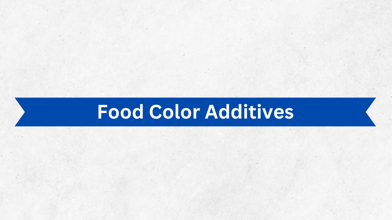 Food Color Additives