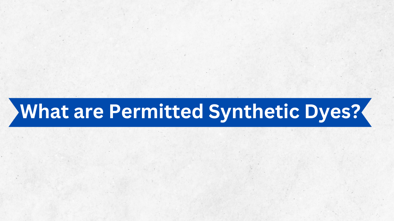 What are Permitted Synthetic Dyes
