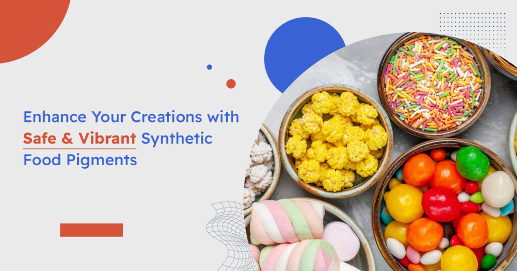 Enhance Your Creations with Safe & Vibrant Synthetic Food Pigments