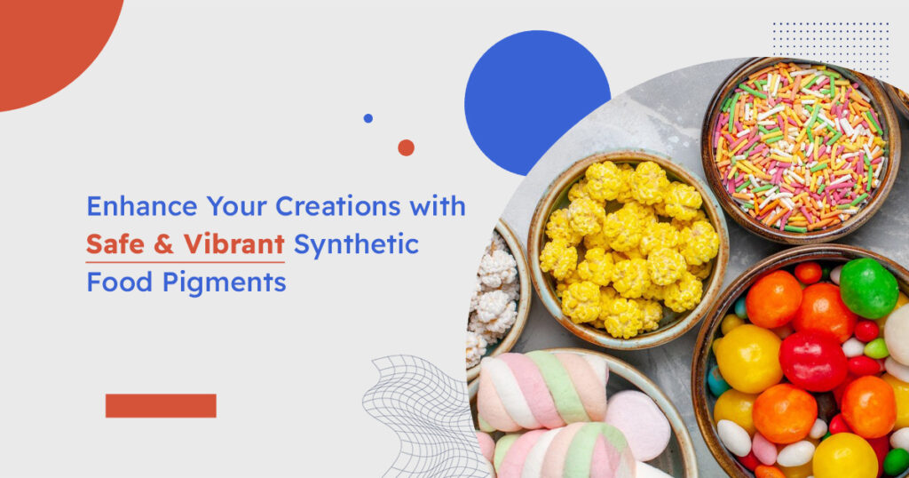 Enhance Your Creations with Safe & Vibrant Synthetic Food Pigments