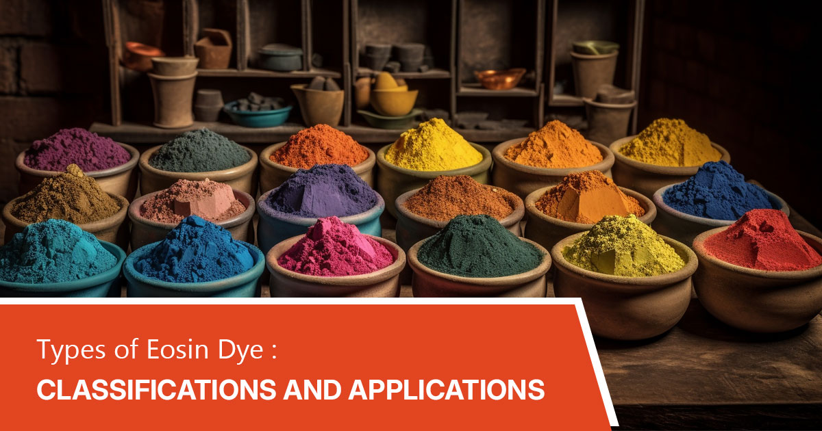 Types of Eosin Dye: Classifications and Applications
