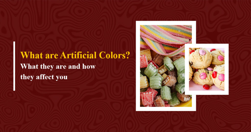 What are Artificial Colors? What They Are and How They Affect You