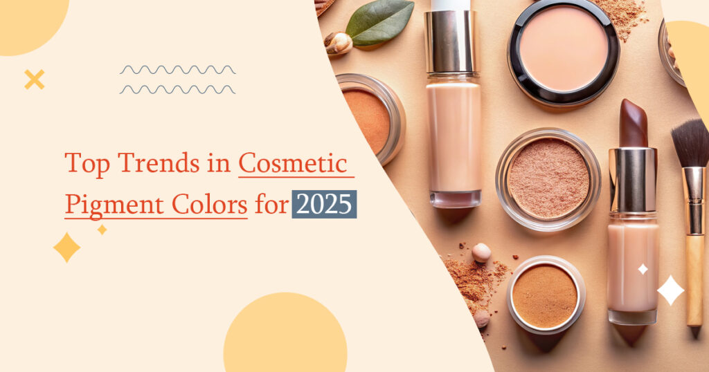 Top Trends in Cosmetic Pigment Colors for 2025