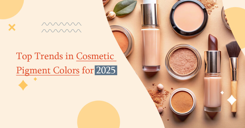 Top Trends in Cosmetic Pigment Colors for 2025