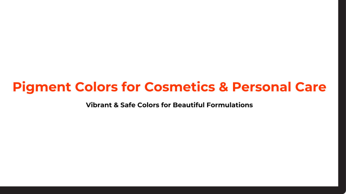 Pigment Colors for Cosmetics & Personal Care