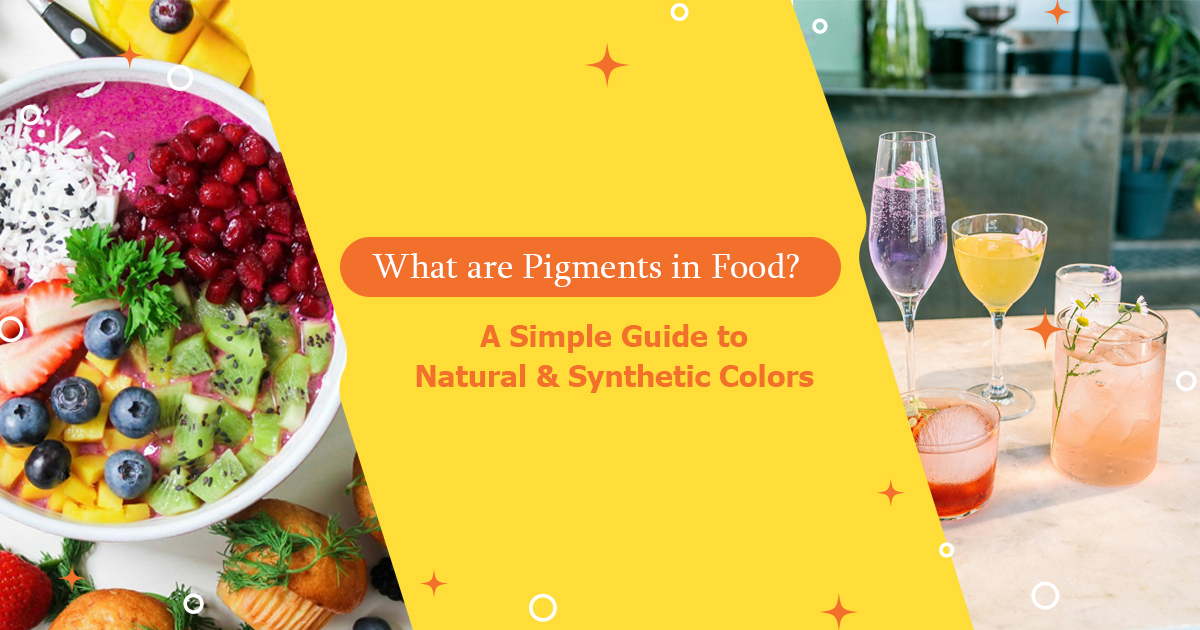 What Are Pigments in Food? A Simple Guide to Natural & Synthetic Colors
