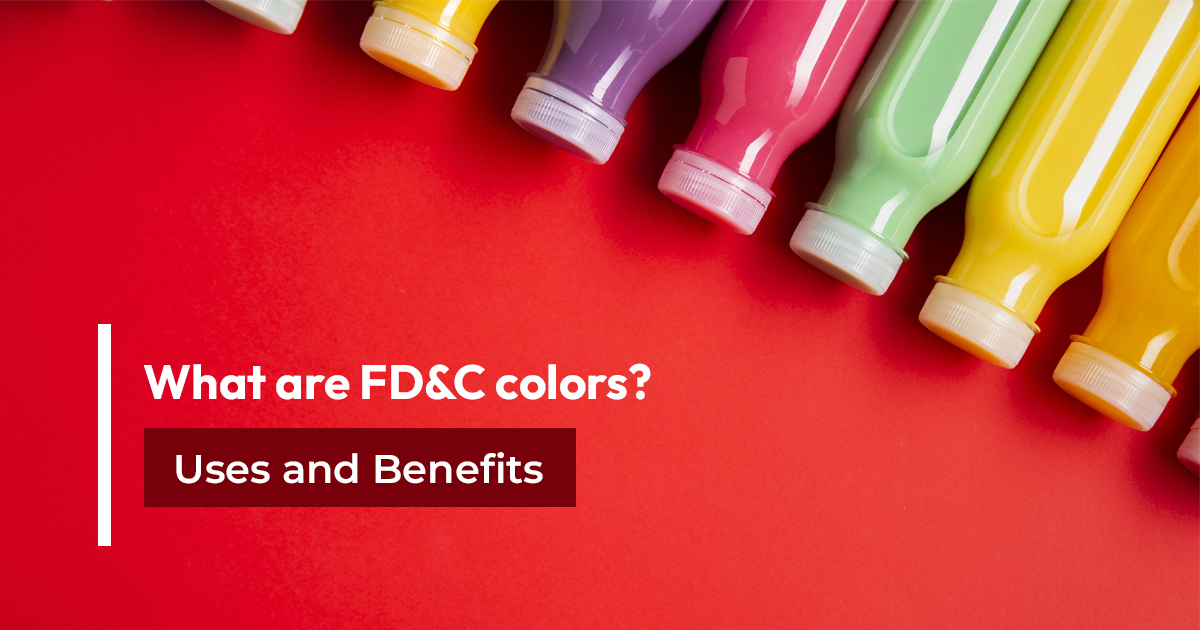 What Are FD&C Colors? Uses and Benefits
