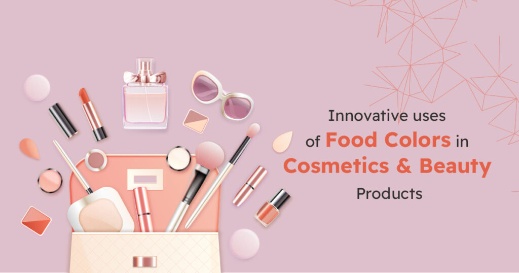 Innovative Uses of Food Colors in Cosmetics and Beauty Products