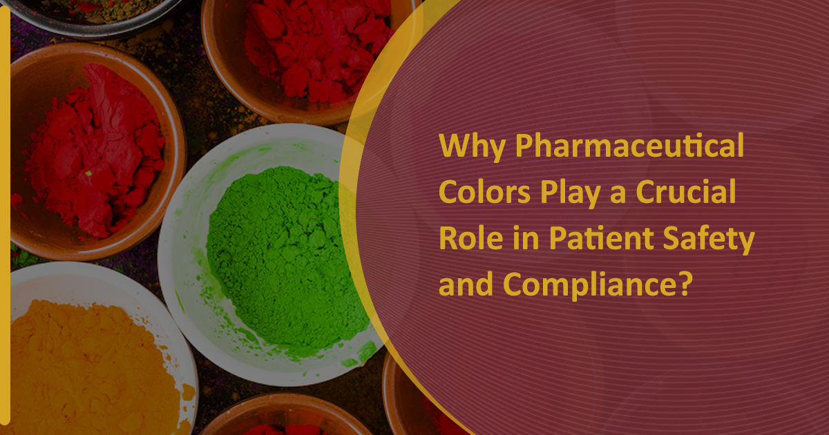 How Pharmaceutical Colors Ensure Safety and Compliance