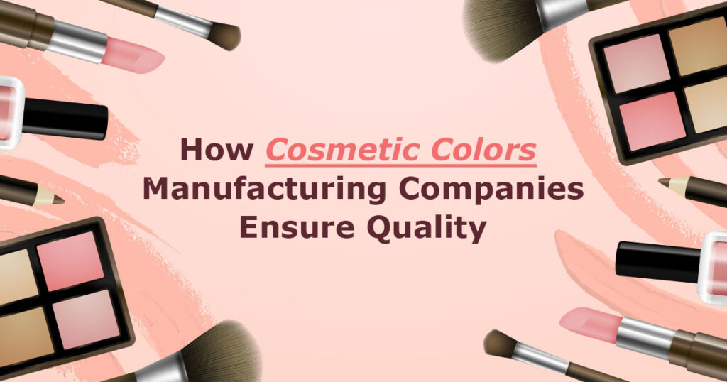 cosmetic colors manufacturing company production process