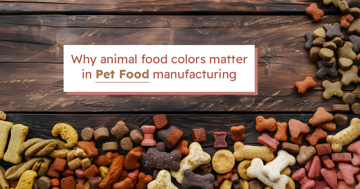 Why Animal Food Colors Matter in Pet Food Manufacturing