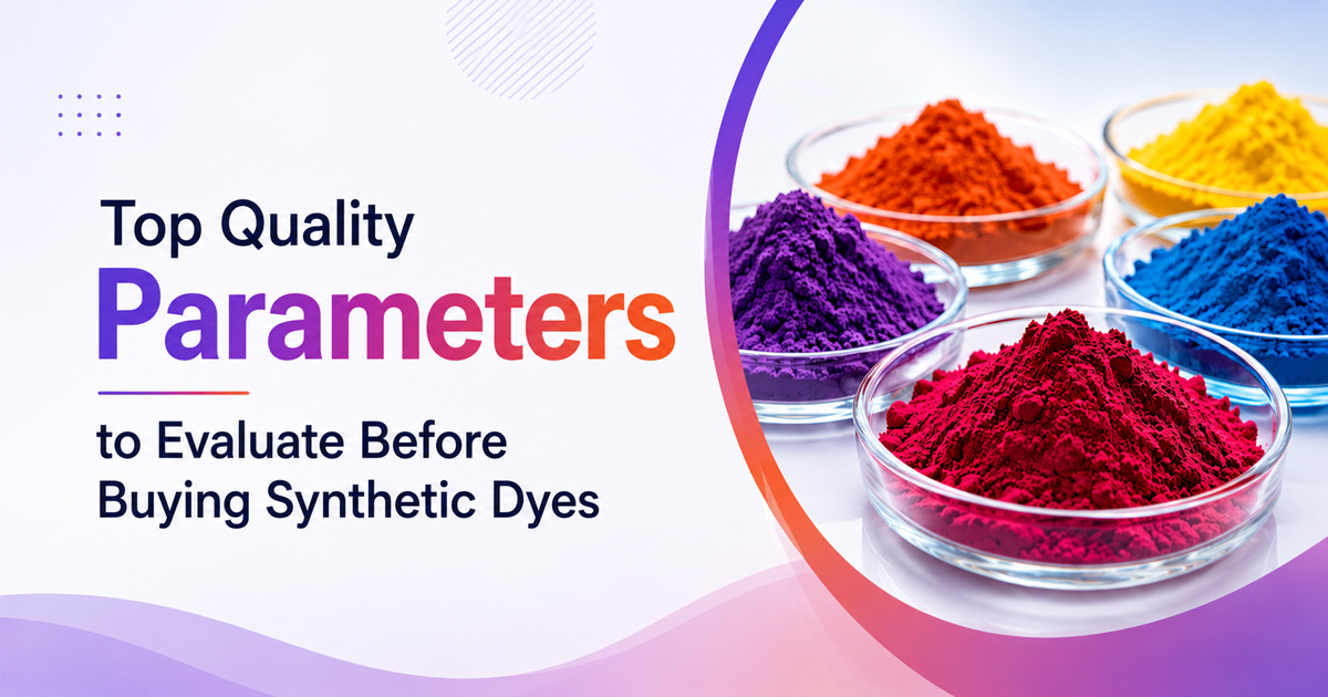 Top Quality Parameters to Evaluate Before Buying Synthetic Dyes